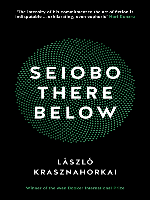 Title details for Seiobo There Below by Laszlo Krasznahorkai - Available